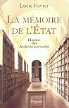 La Mémoire de l'État: Histoire des Archives Nationales