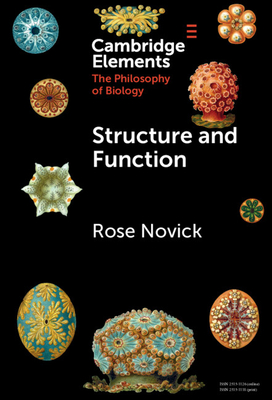 Structure and Function (Elements in the Philosophy of Biology)