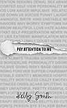 Pay Attention to Me by Kelly South