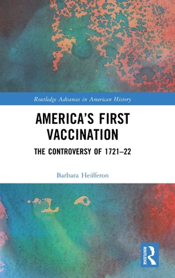 America’s First Vaccination (Routledge Advances in American History)