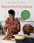 Bountiful Cooking: Wholesome Everyday Meals to Nourish You and Your Family