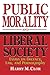 Public Morality and Liberal Society: Essays on Decency, Law, and Pornography