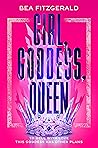 Girl, Goddess, Queen by Bea Fitzgerald