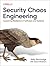 Security Chaos Engineering: Sustaining Resilience in Software and Systems