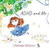 ADHD and Me ADHD and Me