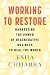 Working to Restore: Harnessing the Power of Regenerative Business to Heal the World