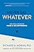 Never Say Whatever by Richard Moran