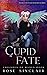The Cupid Fate by Rose Sinclair The Cupid Fate by Rose Sinclair