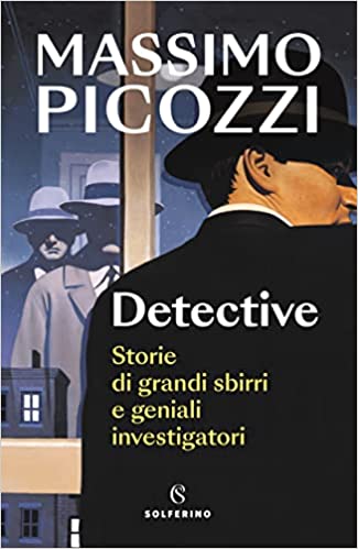 Detective: storie di grandi sbirri e geniali investigatori