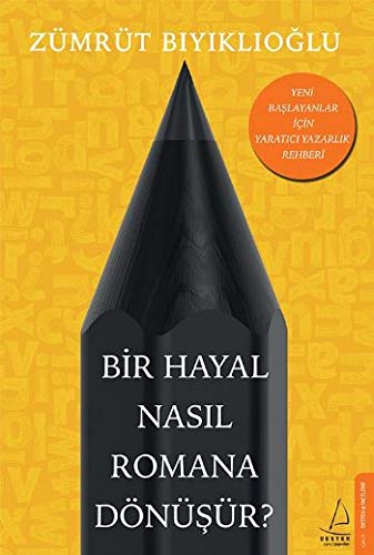 Bir Hayal Nasil Romana Dönüsür? Yeni Baslayanlar Için Yaratici Yazarlik Rehberi