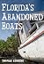 Florida’s Abandoned Boats