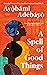 A Spell of Good Things
