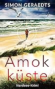 Amokküste: Nordsee-Krimi (Sophie Jensen ermittelt 3)