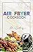 Air Fryer Cookbook: Over 10...