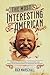 The Most Interesting American by Rick Marschall
