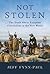 Not Stolen: The Truth About...