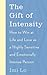 The Gift of Intensity: How to Win at Life and Love as a Highly Sensitive and Emotionally Intense Person