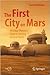 The First City on Mars: An ...