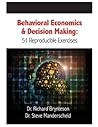 Behavioral Economics and Decision Making: 51 Reproducible Exercises