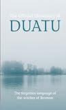 Official Dictionary of Duatu Witchspeak: The Forgotten Language of the Witches of Bromon