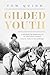Gilded Youth: A History of ...
