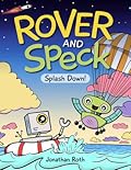 Rover and Speck: Splash Down!