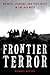Frontier Terror: Murder, Lynching, and Vigilantes in the Old West