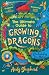 The Ultimate Guide to Growing Dragons (The Boy Who Grew Dragons 6)