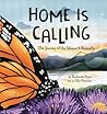 Home Is Calling: The Journey of the Monarch Butterfly
