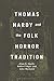 Thomas Hardy and the Folk Horror Tradition by Alan G. Smith