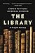 The Library: A Fragile History