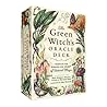 The Green Witch's Oracle Deck: Embrace the Wisdom and Insight of Natural Magic