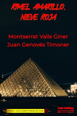 Rimel Amarillo, Nieve Roja (INTRIGA - LOS CUADROS VERDES DE ITAMI) (Spanish Edition)