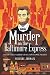 Murder on the Baltimore Express: The Plot to Keep Abraham Lincoln from Becoming President