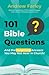 101 Bible Questions: And the Surprising Answers You May Not Hear in Church