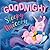 Goodnight, Sleepy Unicorn: ...