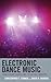 Electronic Dance Music by Christopher T. Conner