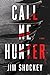 Call Me Hunter by Jim Shockey