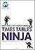 Times Tables Ninja for KS2 by Sarah Farrell