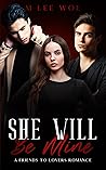 She Will Be Mine by M. Lee Woe