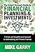 The Smart Person's Guide to Financial Planning & Investments by Mike Garry