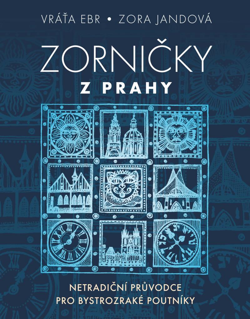 Zorničky z Prahy: Netradiční průvodce pro bystrozraké poutníky (Hardcover)