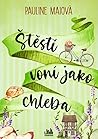 Štěstí voní jako chleba by Pauline Mai