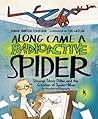 Along Came a Radioactive Spider by Annie Hunter Eriksen