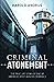Criminal Atonement: The True life story of one of America's Most Wanted Criminals