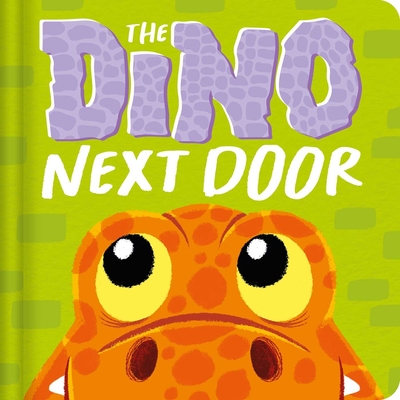 The Dino Next Door: Padded Board Book (Board Book)