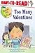 Too Many Valentines: Ready-to-Read Level 1 (Robin Hill School)