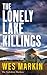 The Lonely Lake Killings: Discover Wes Markin's completely gripping crime thriller series (The Yorkshire Murders)