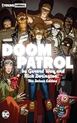 Doom Patrol by Gerard Way and Nick Derington: The Deluxe Edition