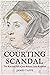 Courting Scandal: The Rise ...